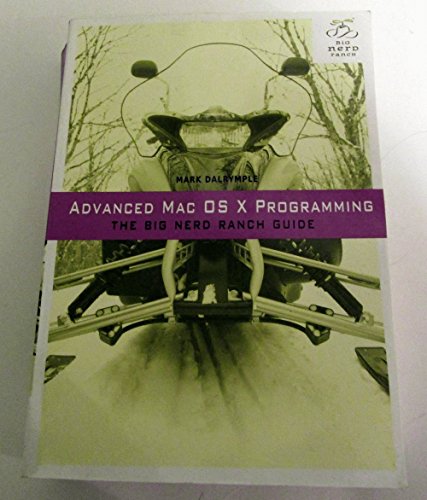 Advanced Mac OSX Programming: The Big Nerd Ranch Guide (Big Nerd Ranch Guides) - Click to Buy