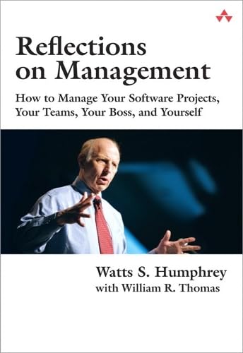 Reflections on Management: How to Manage Your Software Projects, Your Teams, Your Boss, and Yourself (Sei Series in Software Engineering) - Click to Buy
