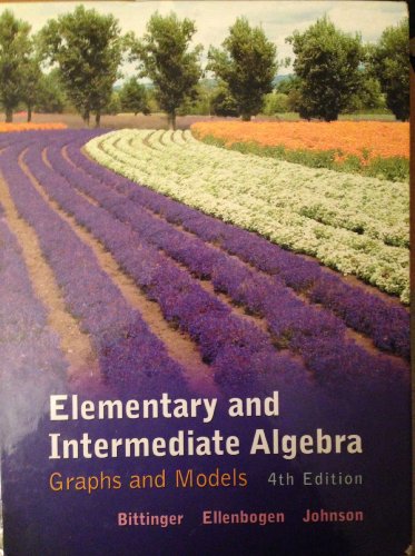 Elementary and Intermediate Algebra: Graphs and Models (4th Edition) - Click to Buy