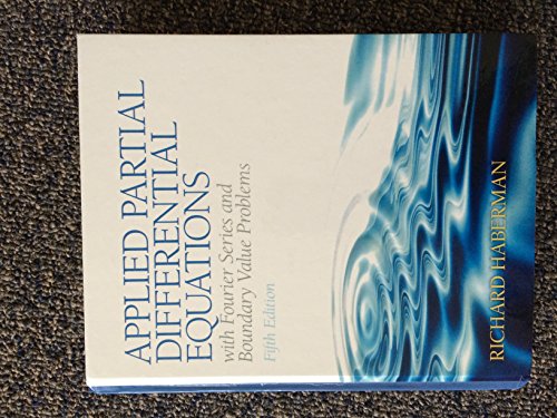 Applied Partial Differential Equations with Fourier Series and Boundary Value Problems (5th Edition) - Click to Buy
