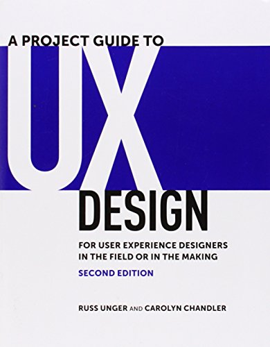 Project Guide to UX Design, A: For user experience designers in the field or in the making (Voices That Matter) - Click to Buy