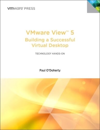 VMware View 5: Building a Successful Virtual Desktop - Click to Buy