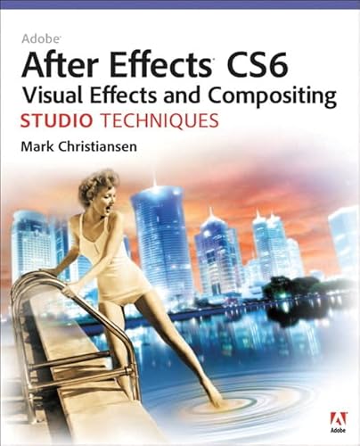 Adobe After Effects CS6 Visual Effects and Compositing Studio Techniques - Click to Buy