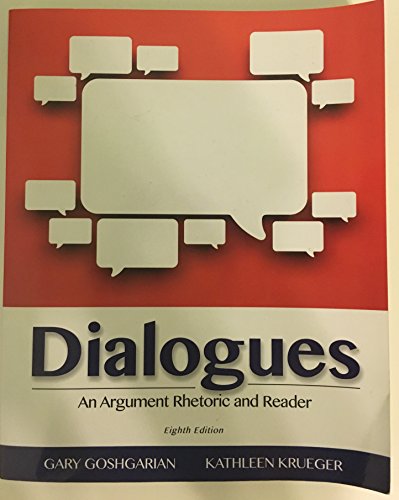 Dialogues: An Argument Rhetoric and Reader - Click to Buy