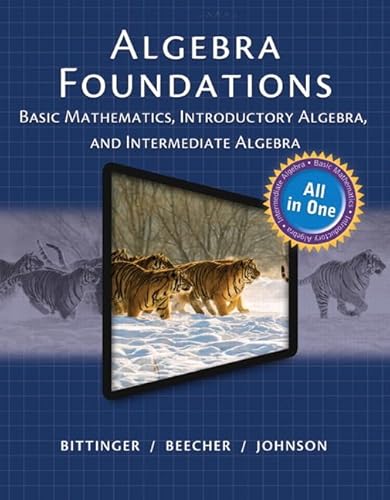 Algebra Foundations: Basic Mathematics, Introductory Algebra, and Intermediate Algebra
