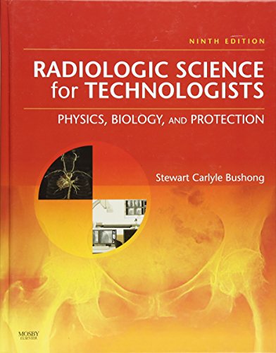 Radiologic Science for Technologists: Physics, Biology, and Protection - Click to Buy