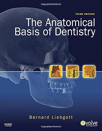 The Anatomical Basis of Dentistry