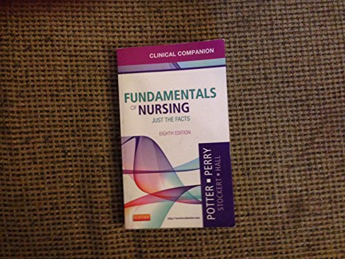 Clinical Companion for Fundamentals of Nursing: Just the Facts - Click to Buy