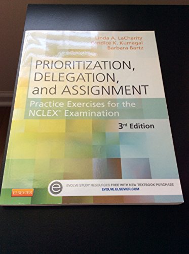 Prioritization, Delegation and Assignment: Practice Exercises for the NCLEX Examination - Click to Buy