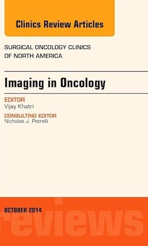 Imaging in Oncology, An Issue of Surgical Oncology Clinics of North America (Volume 23-4) (The Clinics: Surgery, Volume 23-4) - Click to Buy