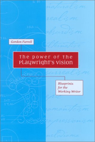 The Power of the Playwright's Vision: Blueprints for the Working Writer - Click to Buy