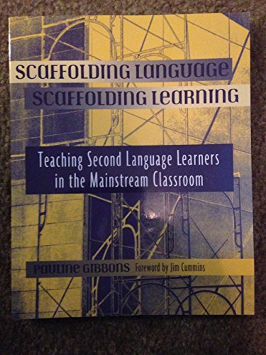 Scaffolding Language, Scaffolding Learning: Teaching Second Language Learners in the Mainstream Classroom - Click to Buy