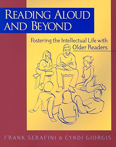 Reading Aloud and Beyond: Fostering the Intellectual Life with Older Readers - Click to Buy