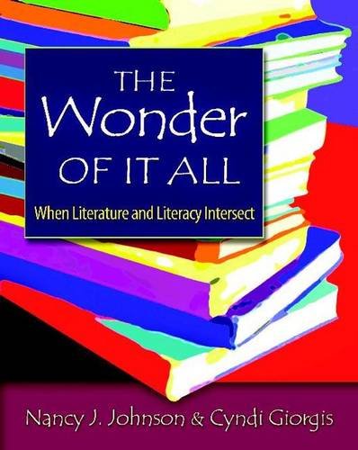 The Wonder of It All: When Literature and Literacy Intersect - Click to Buy