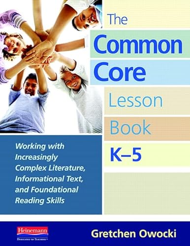 The Common Core Lesson Book, K-5: Working With Increasingly Complex Literature, Informational Text, and Foundational Reading Skills - Click to Buy