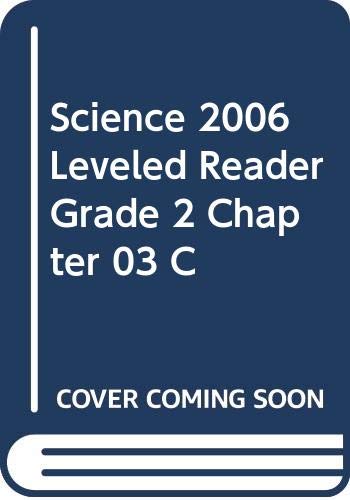 Science 2006 Leveled Reader Grade 2 Chapter 03 C - Click to Buy