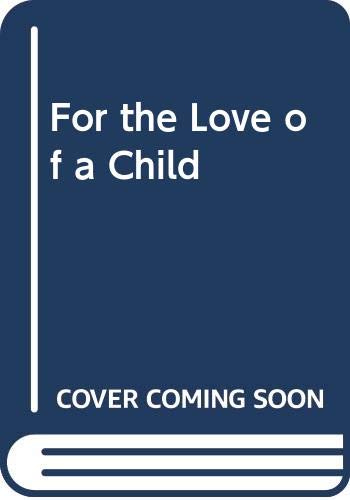 For the Love of a Child - Click to Buy