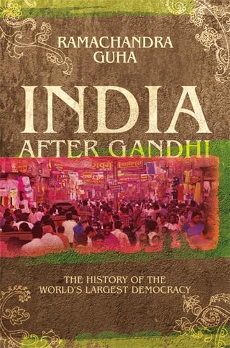 India After Gandhi: The History of the World's Largest Democracy - Click to Buy