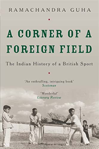 A Corner of a Foreign Field: The Indian History of a British Sport - Click to Buy