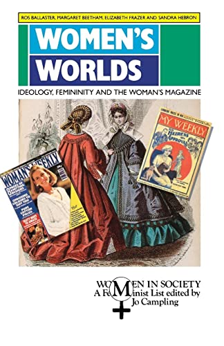 Women's Worlds: Ideology, Femininity and Women's Magazines (Women in Society, 2)