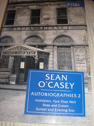 Sean O'Casey - Autobiographies: Inishfallen, Fare Thee Well, Rose & Crown, Sunset & Evening Star: v. 2 - Click to Buy
