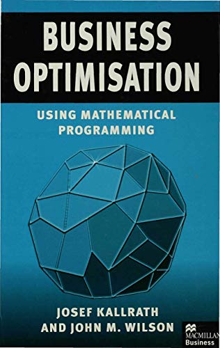 Business Optimisation: Using Mathematical Programming - Click to Buy