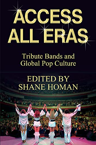 Access All Eras: Tribute Bands and Global Pop Culture - Click to Buy