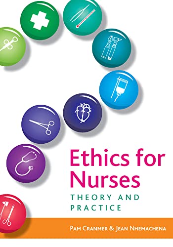 Ethics for Nurses:: Theory And Practice