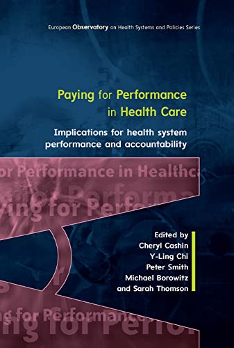 Paying For Performance In Healthcare: Implications For Health System Performance And Accountability - Click to Buy