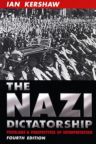 The Nazi Dictatorship: Problems and Perspectives of Interpretation