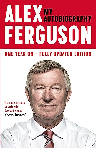 ALEX FERGUSON: My Autobiography: The Sensational Million Copy Number One Bestseller - Click to Buy