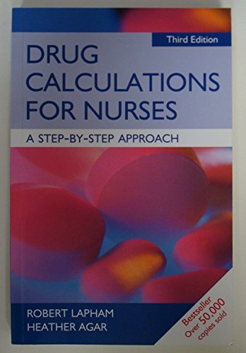 Drug Calculations for Nurses: A Step-by-Step Approach: A step-by-step approach, Fourth Edition
