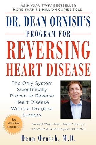 Dr. Dean Ornish's Program for Reversing Heart Disease: The Only System Scientifically Proven to Reverse Heart Disease Without Drugs or Surgery - Click to Buy