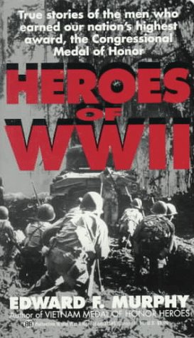 Heroes of WW II: True Stories of Medal of Honor Winners - Click to Buy
