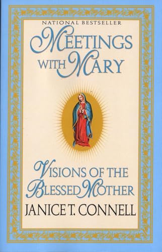 Meetings with Mary: Visions of the Blessed Mother - Click to Buy