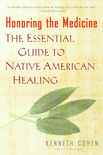 Honoring the Medicine: The Essential Guide to Native American Healing - Click to Buy