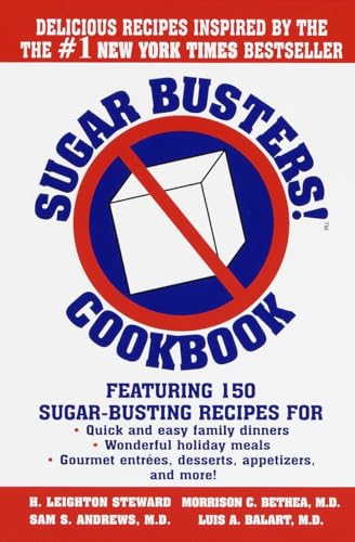 Sugar Busters! Cookbook: Featuring 150 Sugar-Busting Recipes for Quick and Easy Family Dinners, Wonderful Holiday Meals, Gourmet Entreés, Desserts, Appetizers, and More! - Click to Buy