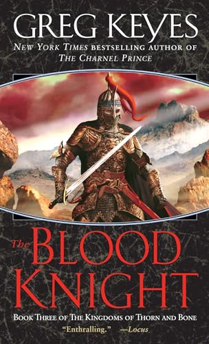 The Blood Knight (The Kingdoms of Thorn and Bone, Book 3) - Click to Buy