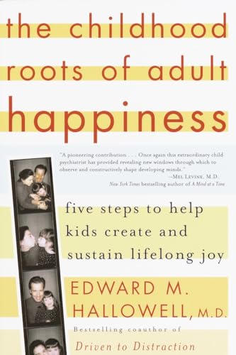 The Childhood Roots of Adult Happiness: Five Steps to Help Kids Create and Sustain Lifelong Joy - Click to Buy