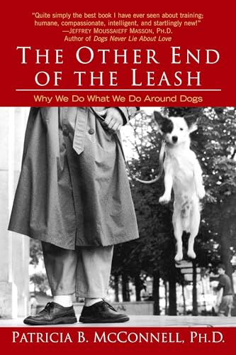 The Other End of the Leash: Why We Do What We Do Around Dogs - Click to Buy