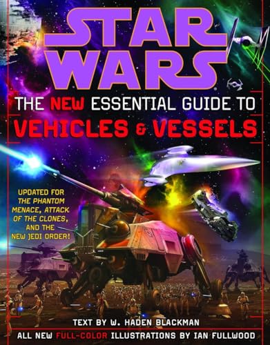 The New Essential Guide to Vehicles and Vessels: Star Wars - Click to Buy
