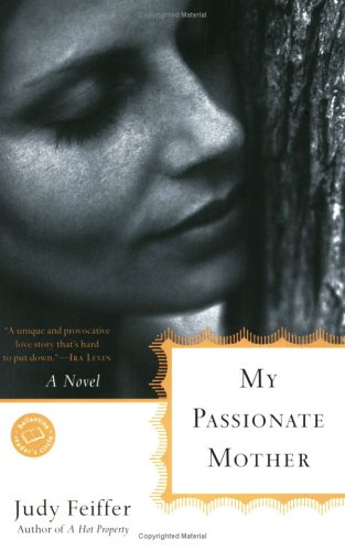 My Passionate Mother: A Novel - Click to Buy