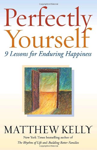 Perfectly Yourself: 9 Lessons for Enduring Happiness - Click to Buy