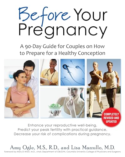 Before Your Pregnancy: A 90-Day Guide for Couples on How to Prepare for a Healthy Conception (2nd Ed.) - Click to Buy
