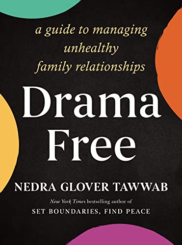 Drama-Free: A Guide to Managing Unhealthy Family Relationships - Click to Buy
