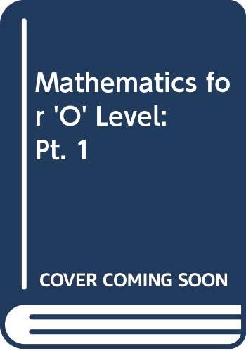 Mathematics for 'O' Level: Pt. 1 - Click to Buy