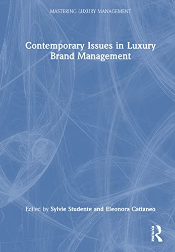 Contemporary Issues in Luxury Brand Management (Mastering Luxury Management) - Click to Buy