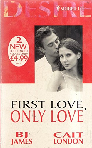 First Love, Only Love (Silhouette Desire) - Click to Buy