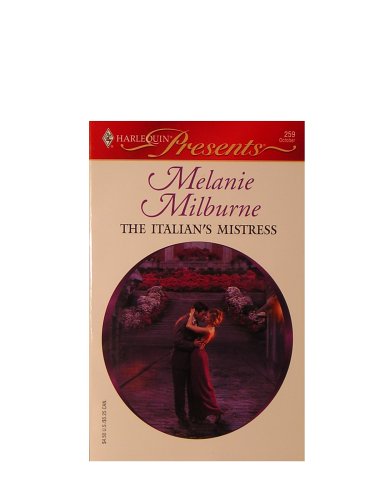 The Italian's Mistress (Harlequin Presents, October 259) - Click to Buy
