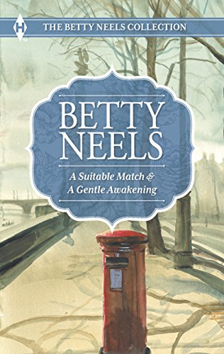A Suitable Match and A Gentle Awakening: An Anthology (The Betty Neels Collection) - Click to Buy
